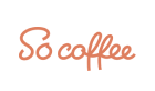 So coffee